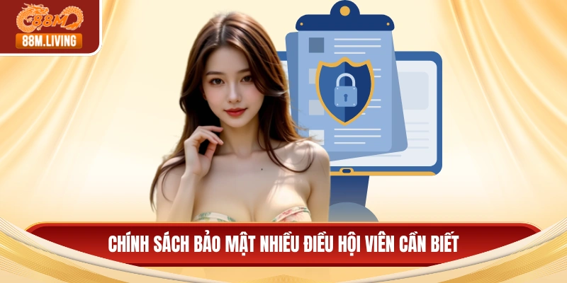 Chính Sách Bảo Mật 1 Chính sách bảo mật nhiều điều hội viên cần biết