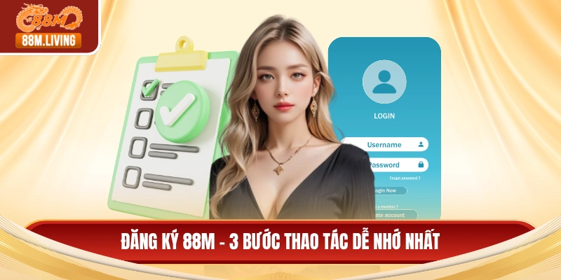 Đăng ký 88M - 3 bước thao tác dễ nhớ nhất