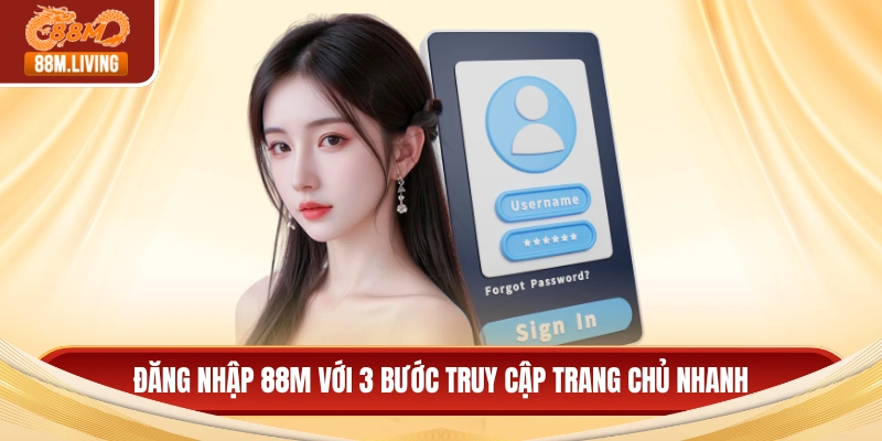 Đăng nhập 88M với 3 bước truy cập trang chủ nhanh