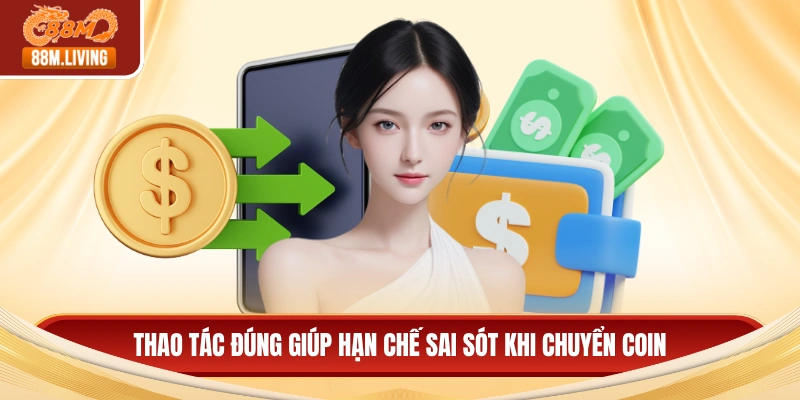 Thao tác đúng giúp hạn chế sai sót khi chuyển coin