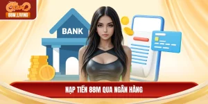 Nạp tiền 88M qua ngân hàng