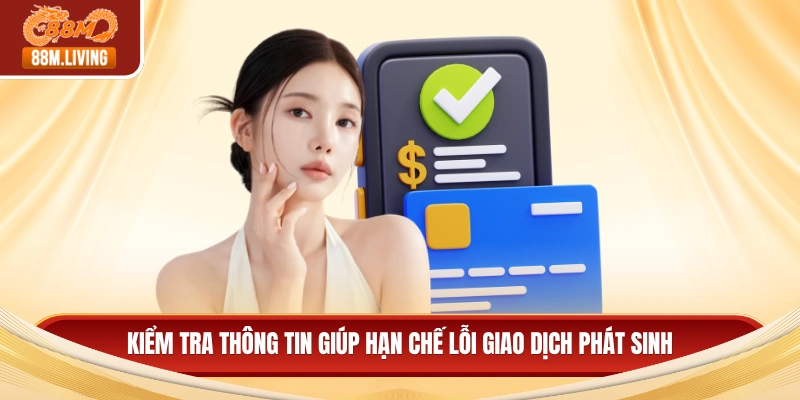 Kiểm tra thông tin giúp hạn chế lỗi giao dịch phát sinh